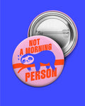 NOT A MORNING PERSON
